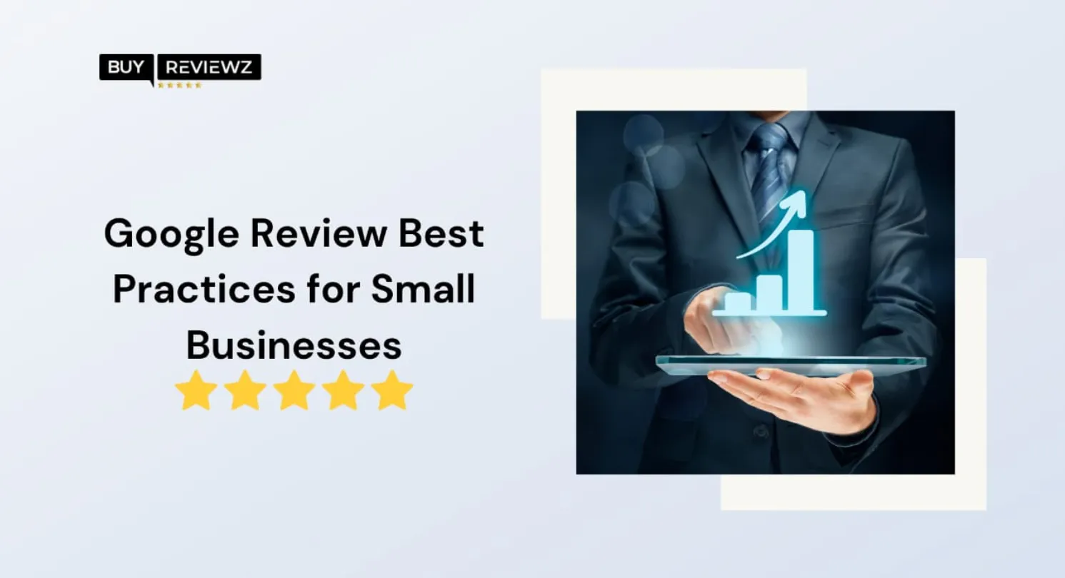 Google Review Best Practices for Small Businesses